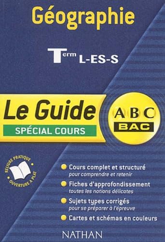 ABC Bac - Le Guide : Géographie, terminale L - ES - S (Spécial cours) book