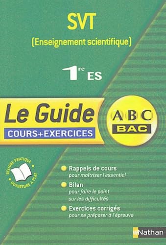 Guide ABC première : SVT - Enseignement sciencitifique, 1ère ES (Cours + exercices) book