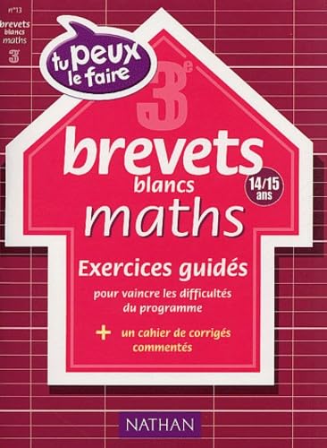 Tu peux le faire - Brevet blancs : Maths, 3e - 14-15 ans book