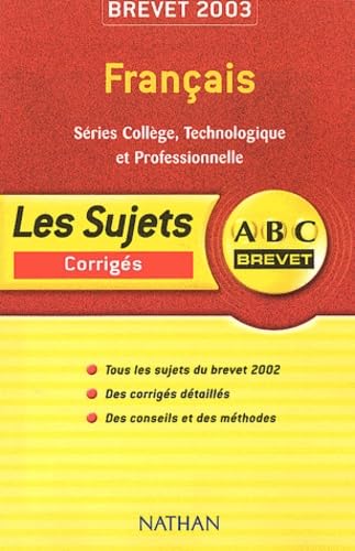 ABC Brevet : Français - Séries Collège, Technologique et professionnelle - Brevet 2003 (+ corrigé) book