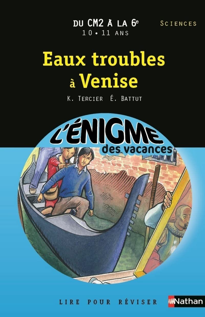 L'ENIGME DES VACANCES DU CM2 A LA 6E 10/11 ANS EAUX TROUBLE A VENISE: Du CM2 à la 6e Professional & Reference Books
