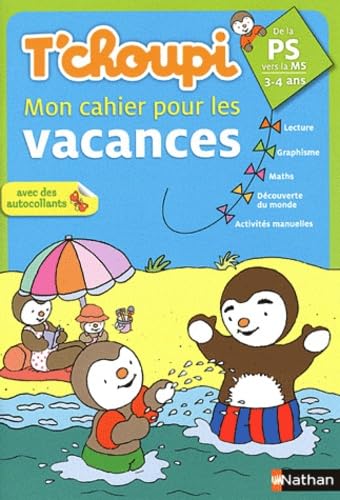 T'choupi mon cahier pour les vacances de la Petite Section vers la Moyenne Section: 3-4 ans book