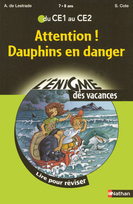 Attention ! Dauphins en danger : lire pour réviser du CE1 au CE2, 7-8 ans Books