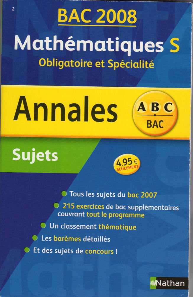 Mathématiques, S obligatoire et spécialité : sujets non corrigés, bac 2008 Books