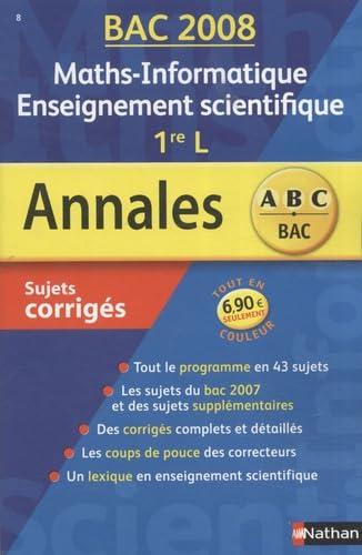 Maths, informatique, enseignement scientifique 1re L : sujets corrigés, bac 2008 book