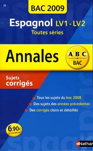 Espagnol LV1-LV2 toutes séries : sujets corrigés, bac 2009 book