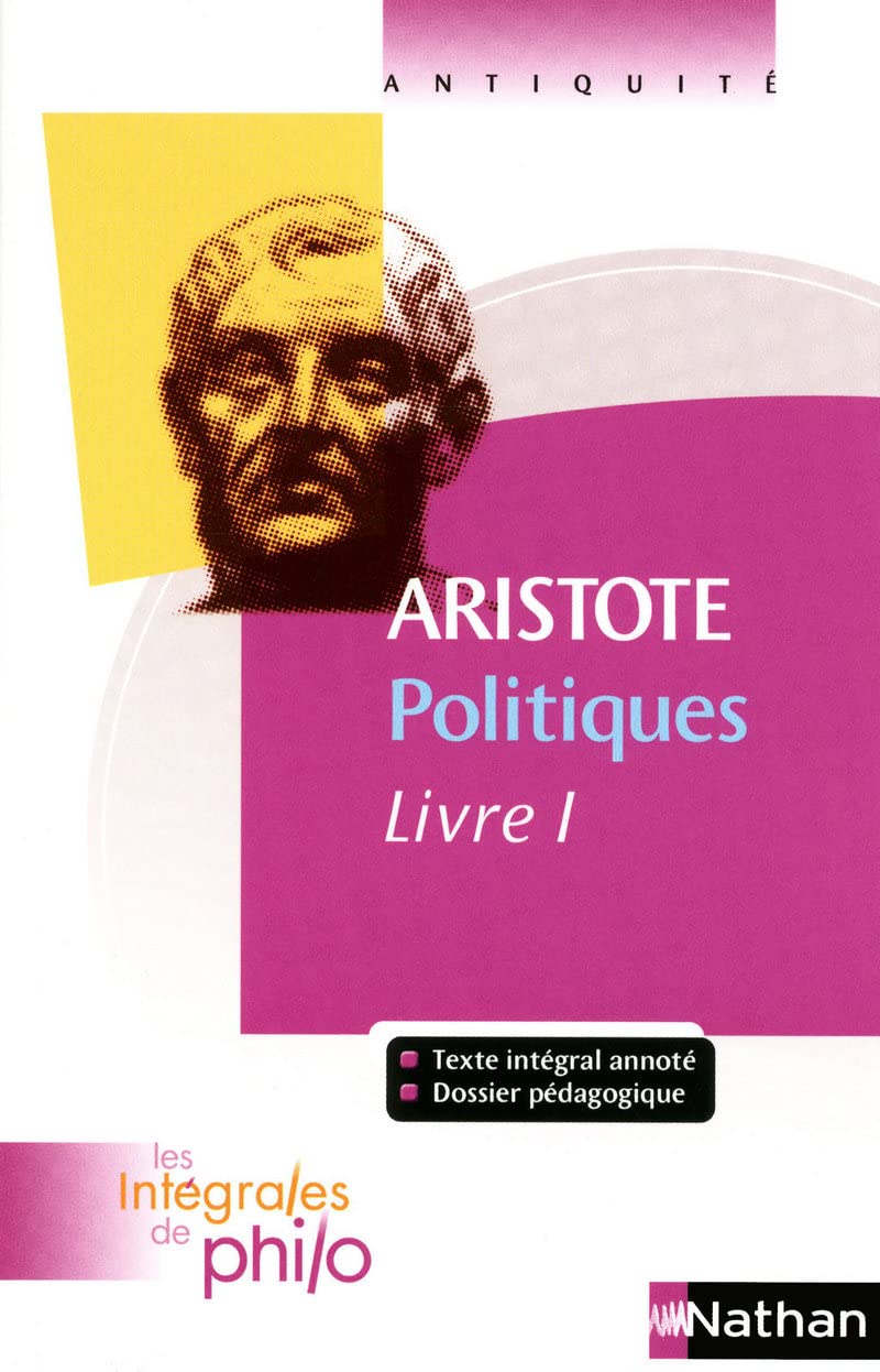 Les intégrales de Philo - ARISTOTE, Politiques (Livre 1): Livre I Non-fiction