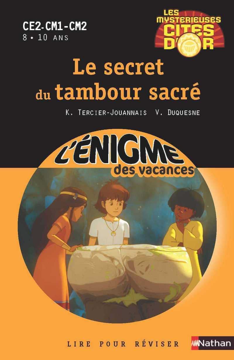 Les mysterieuses cites d'or 1/Le secret du tambour sacre: CE2-CM1-CM2 Professional & Reference Books