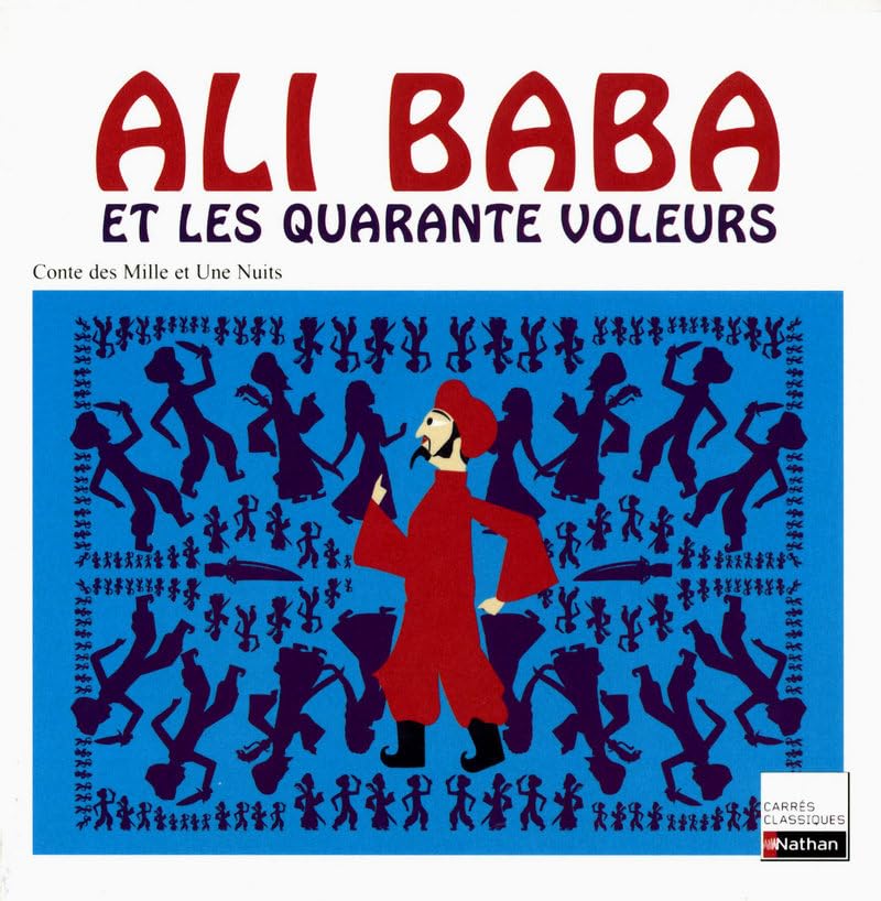 Ali Baba Et Les 40 Voleurs: Conte extrait des Mille et Une Nuits, 1704-1717 texte intégral Classics
