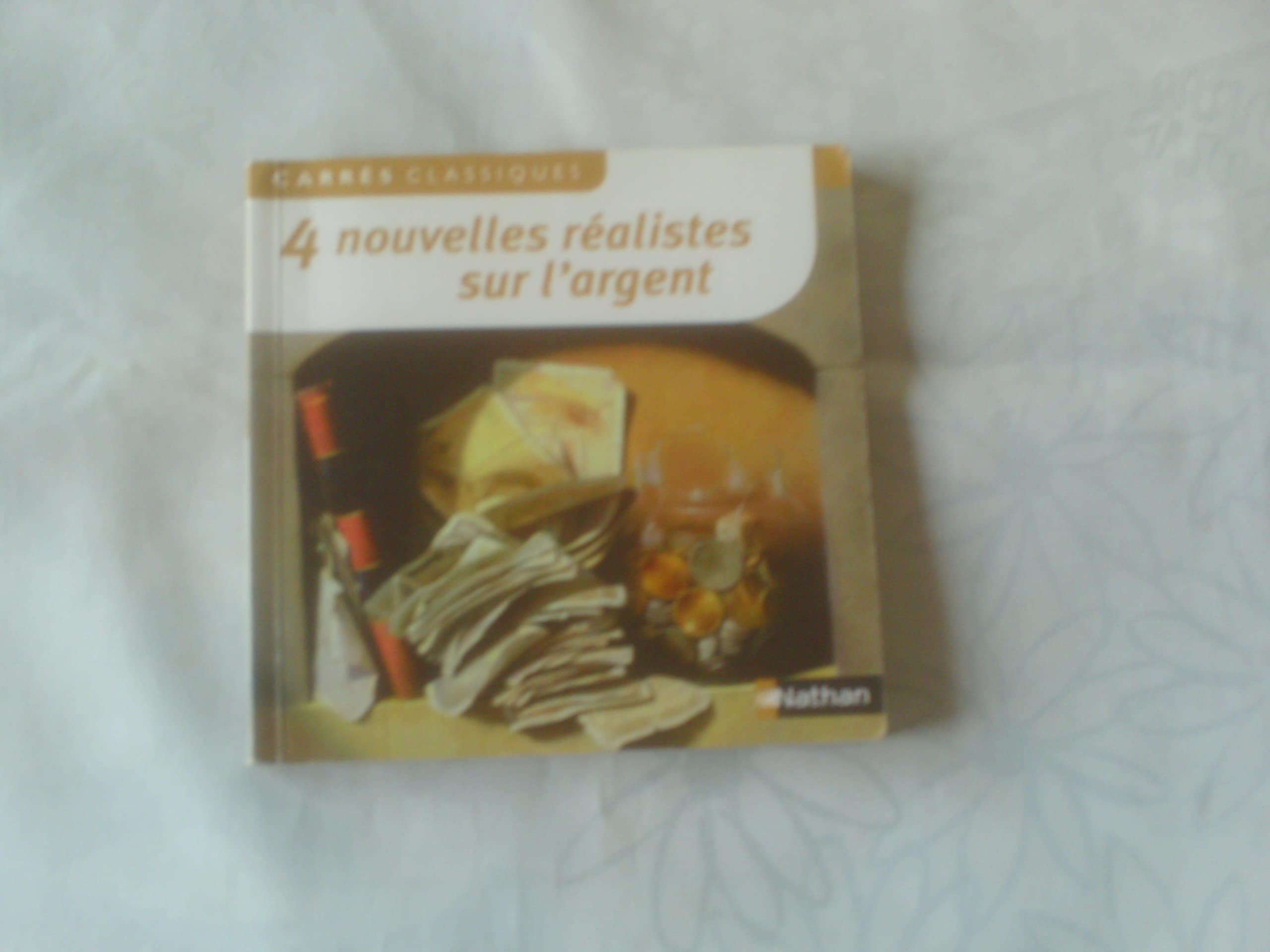 Quatre nouvelles realistes sur l'argent: XIXe siecle Classics