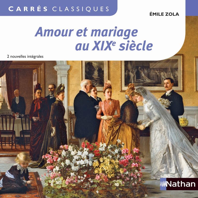 Amour et mariage au XIXe siècle - Zola - 87 Non-fiction