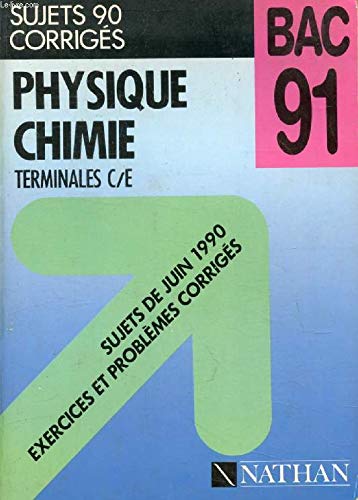 Physique, chimie : terminales C, E, sujets de juin 1990, exercices et problèmes corrigés Books