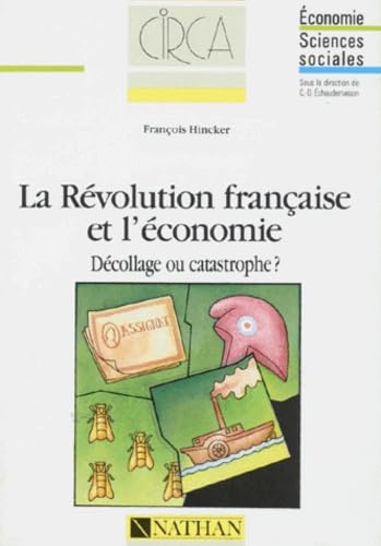 La Revolution Francaise Et L'Economie. Decollage Ou Catastrophe ? Books