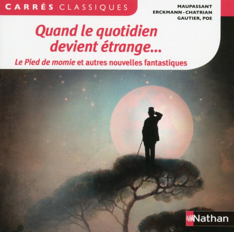 Quand le quotidien devient etrange: Le Pied de momie et autres nouvelles fantastiques Foreign Languages ​​& Dictionaries