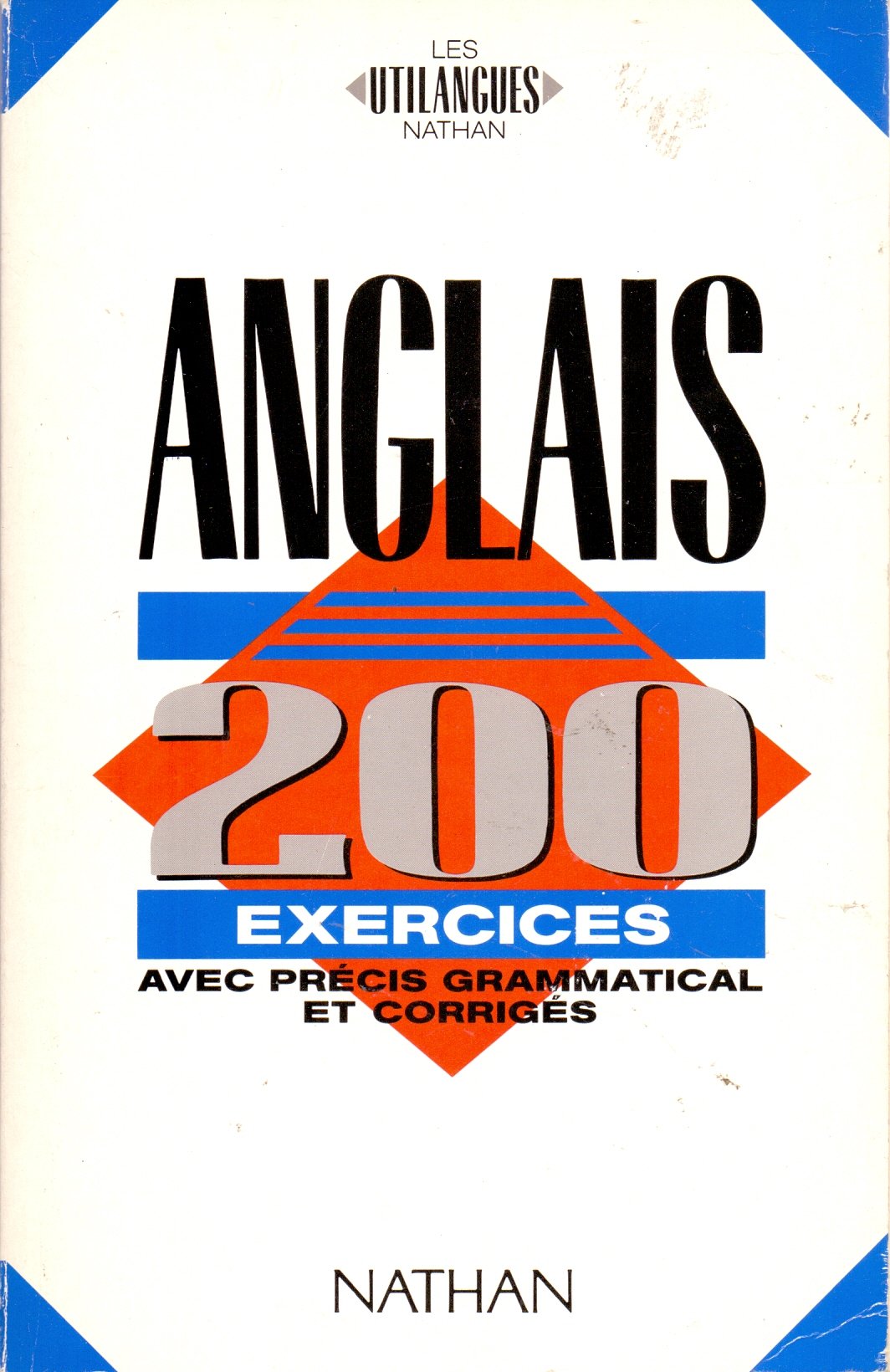 Anglais 200 exercices: Avec précis grammatical et corrigés book