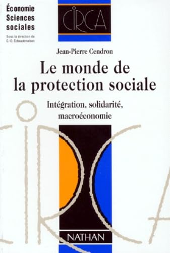 Le Monde De La Protection Sociale. Integration, Solidarite, Macroeconomique book