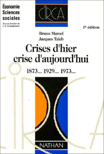 Crises D'Hier Crise D'Aujourd'Hui 1873..., 1929..., 1973... 5eme Edition Books