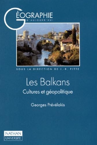Les Balkans. Cultures Et Geopolitique book