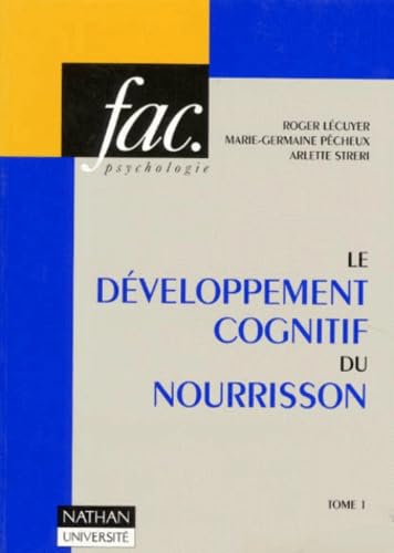 Le Developpement Cognitif Du Nourrisson. Tome 1 Books