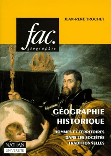Géographie historique : hommes et territoires dans les sociétés traditionnelles Books
