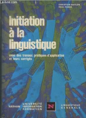 Initiation à la linguistique: Avec des travaux pratiques d'application et leurs corrigés book