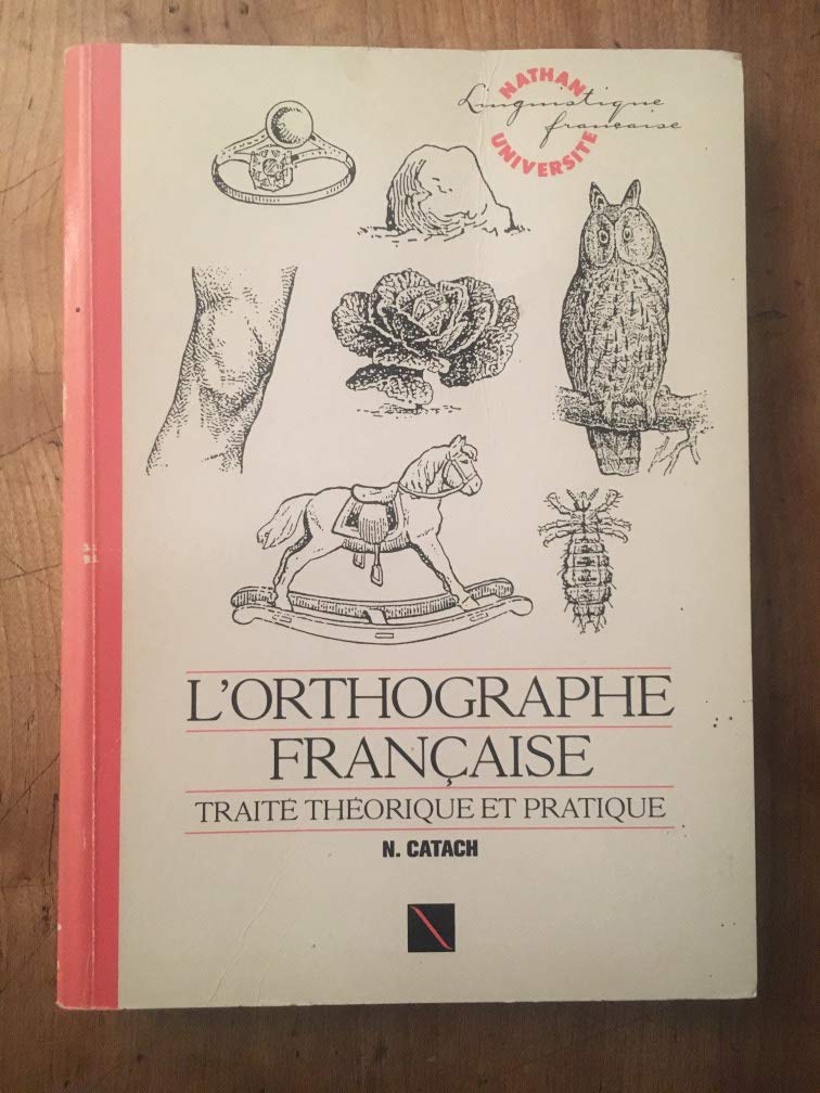 L'Orthographe Francaise. Traite Theorique Et Pratique Avec Des Travaux D'Application Et Leurs Corriges, 3eme Edition Books