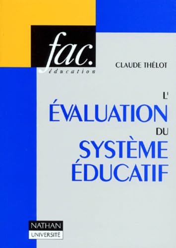 L'Evaluation Du Systeme Educatif. Couts, Fonctionnement, Resultats Books