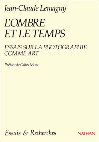 L'Ombre et le temps : essais sur la photographie comme art Books