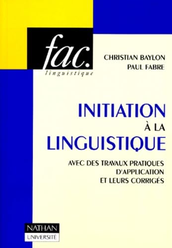 Initiation A La Linguistique. Avec Des Travaux Pratiques Et Leurs Corriges Books