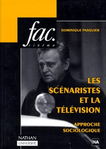 Les scénaristes et la télévision : approche sociologique book