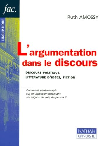 L'Argumentation Dans Le Discours. Discours Politique, Litterature D'Idees, Fiction Books