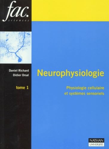 Neurophysiologie. Tome 1, Physiologie Cellulaire Et Systemes Sensoriels book