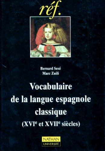 Vocabulaire de la langue espagnole classique, XVIe et XVIIIe siècles Books
