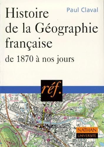 Histoire de la géographie française de 1870 à nos jours book