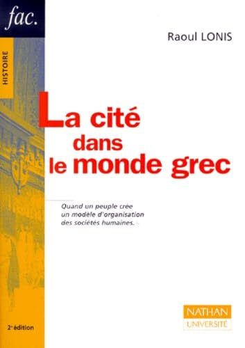 La cité dans le monde grec : Structures, fonctionnement, contradictions book