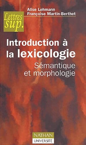 Introduction A La Lexicologie. Semantique Et Morphologie Books
