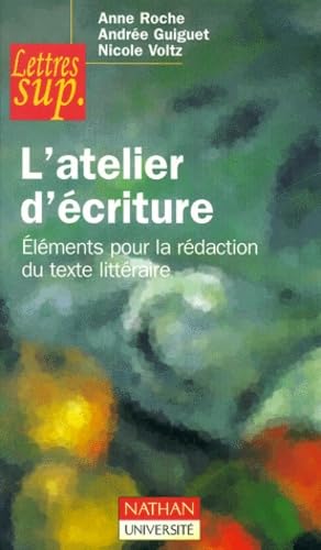 L'Atelier D'Ecriture. Elements Pour La Redaction Du Texte Litteraire book