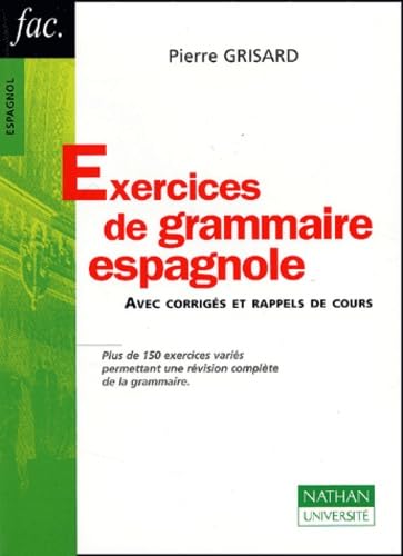 Exercices de grammaire espagnole : Avec corrigés et rappels de cours, nouvelle édition book
