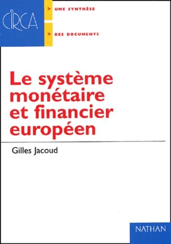 Le Systeme Monetaire Et Financier Europeen. La Monnaie Dans La Zone Euro Books