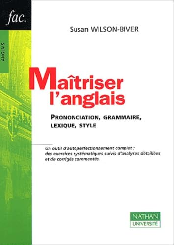 Maitriser L'Anglais. Prononciation, Grammaire, Lexique, Style Books