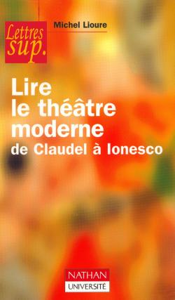 Lire le théâtre moderne : de Claudel à Ionesco book