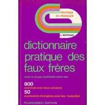 Dictionnaire pratique des faux frères : mots à ne pas confondre entre eux book