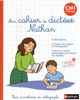 Mon cahier de dictées Nathan : CM1, 9-10 ans : pour s'améliorer en orthographe book