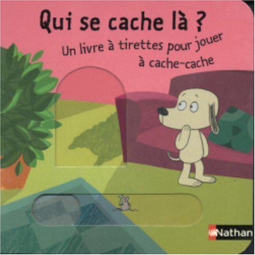 Qui se cache là ? Un livre à tirettes pour jouer à cache-cache book