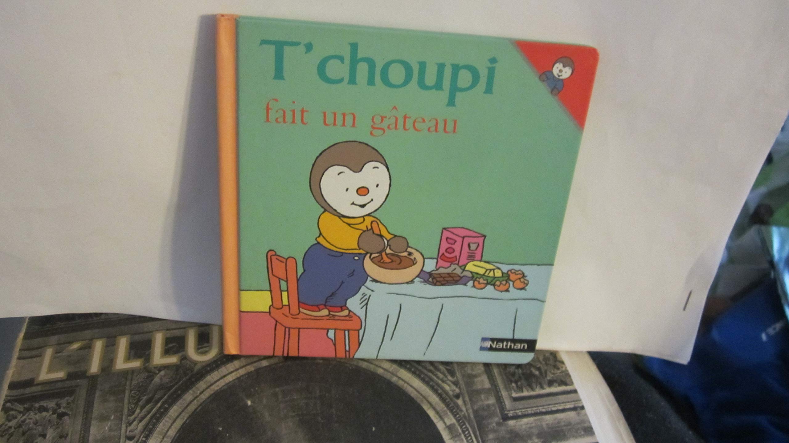 T'choupi fait un gâteau: T'choupi fait un gateau Contemporary literature