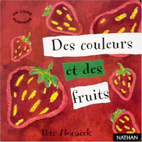 Livres Surprises: DES Couleurs ET DES Fruits Essays & Short Stories