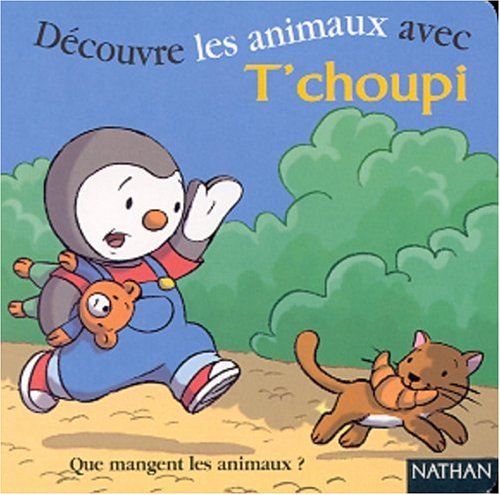 Découvre les animaux avec T'choupi.: Que mangent les animaux ? book