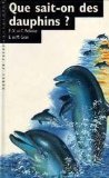 Product Image: Que sait-on des dauphins ?