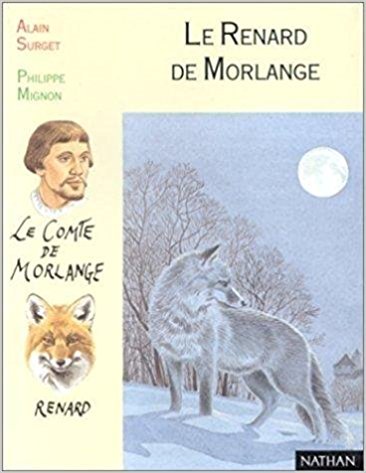 Histoire de lire: Activités autour d'un roman, "Le renard de Morlange", A. Surget, P. Mignon, cycle des approfondissements, cycle 3, niveau 3 Books