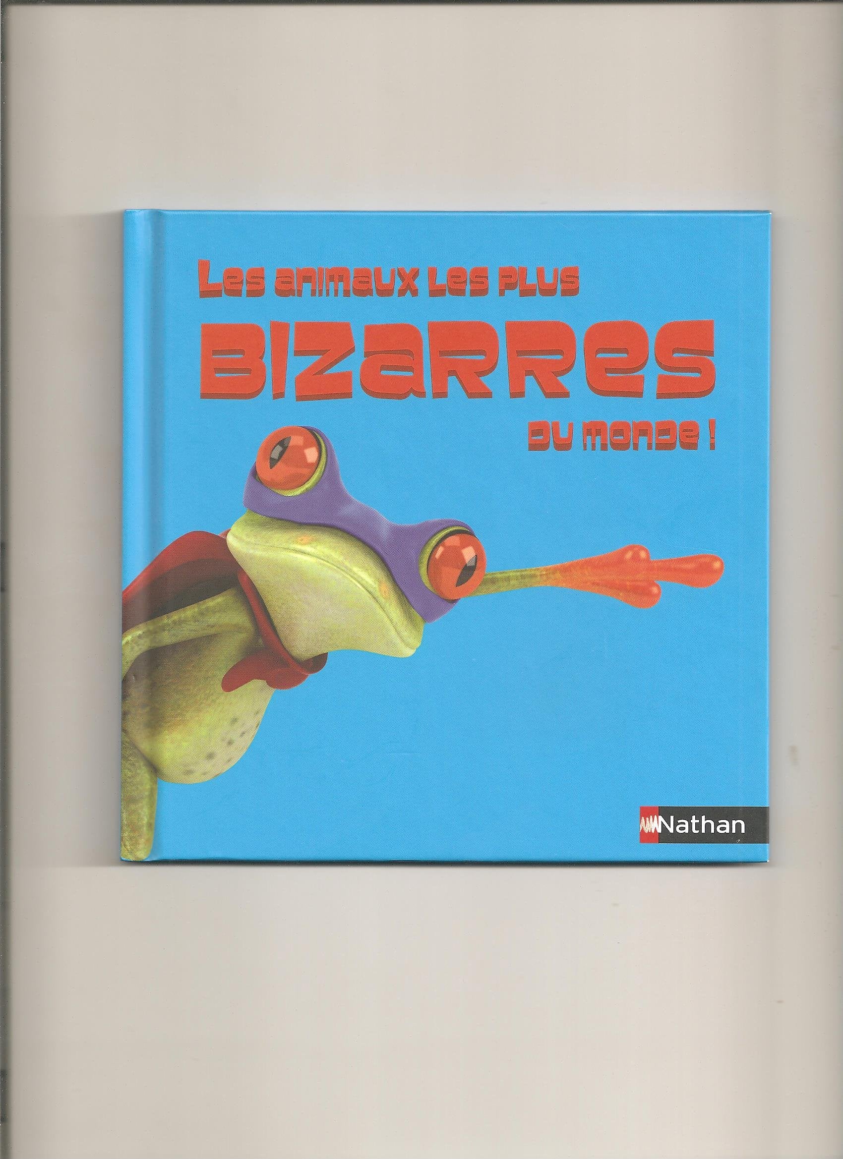 Les animaux les plus bizarres du monde! Books